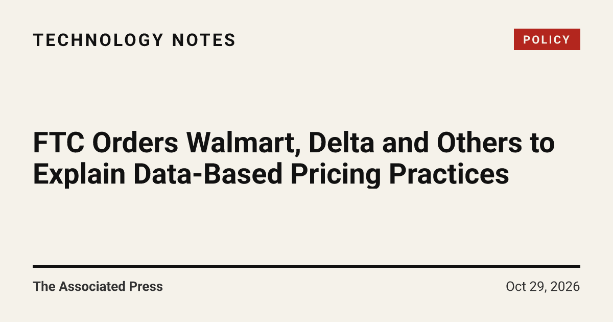 FTC Orders Walmart, Delta and Others to Explain Data-Based Pricing Pra